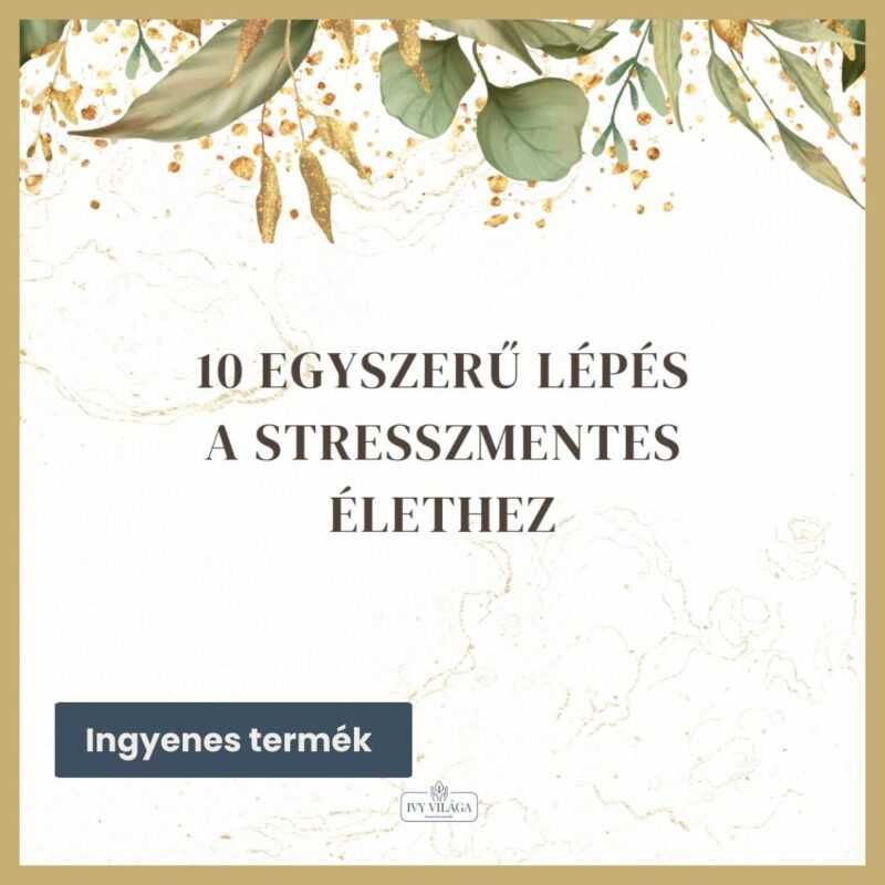 10 egyszerű lépés a stresszmentes élethez